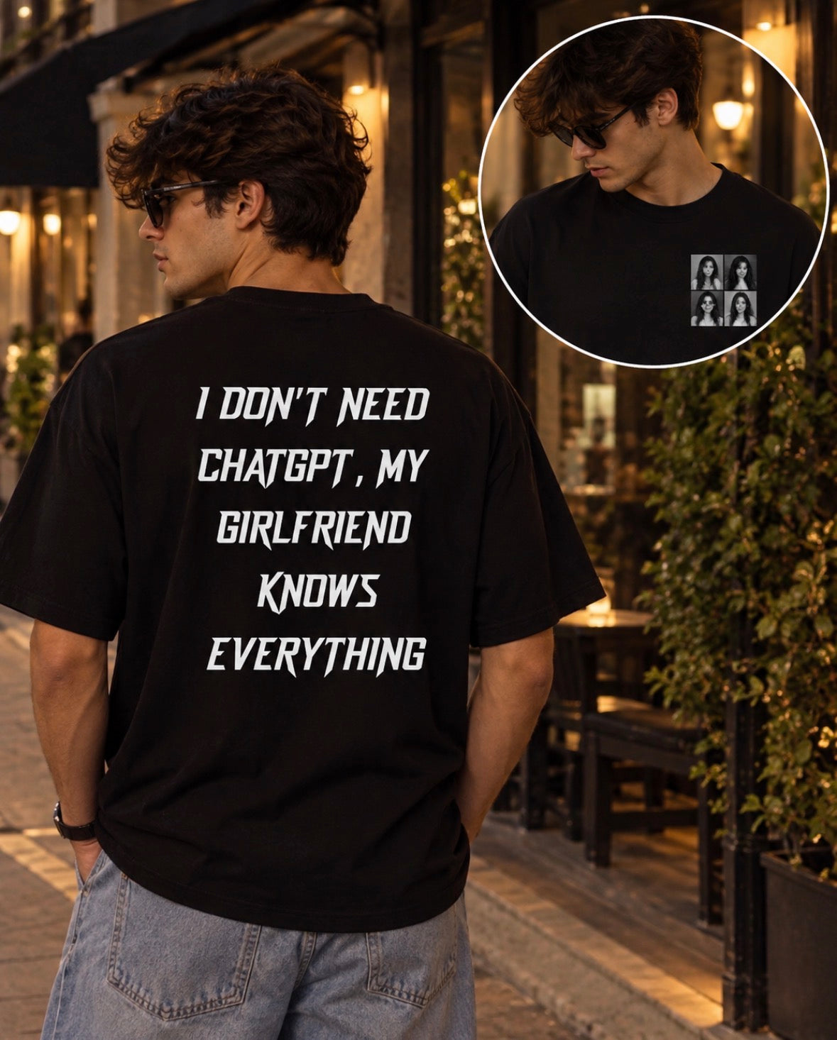 I don’t need CHATGPT, my girlfriend knows everything Customised Oversized T-shirt (Both Side Printed)