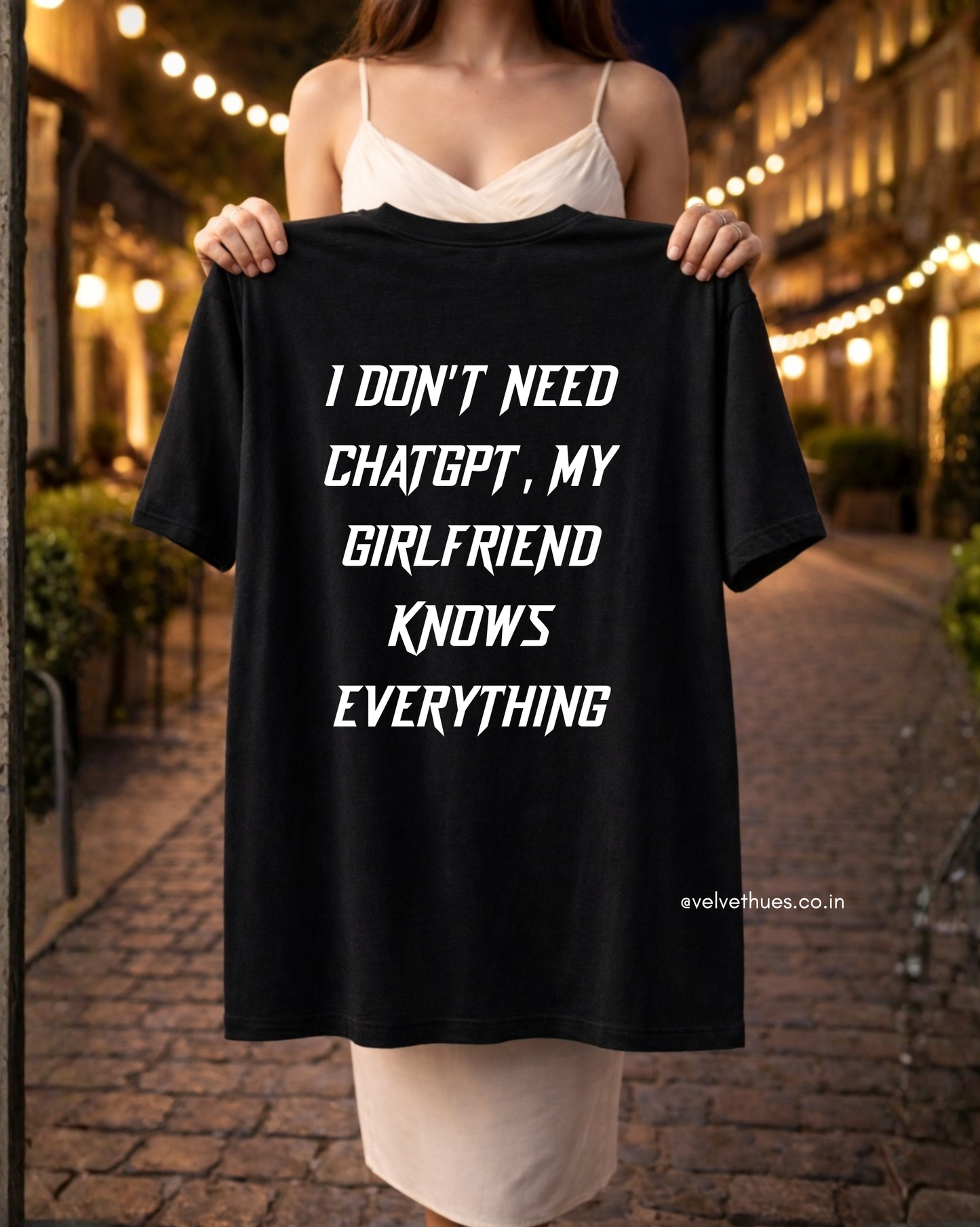 I don’t need ChatGPT, my girlfriend knows everything Oversized T-shirt
