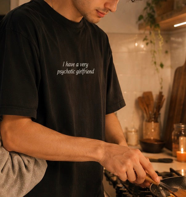 I have a very psychotic girfriend Unisex Classic Oversized T-shirt
