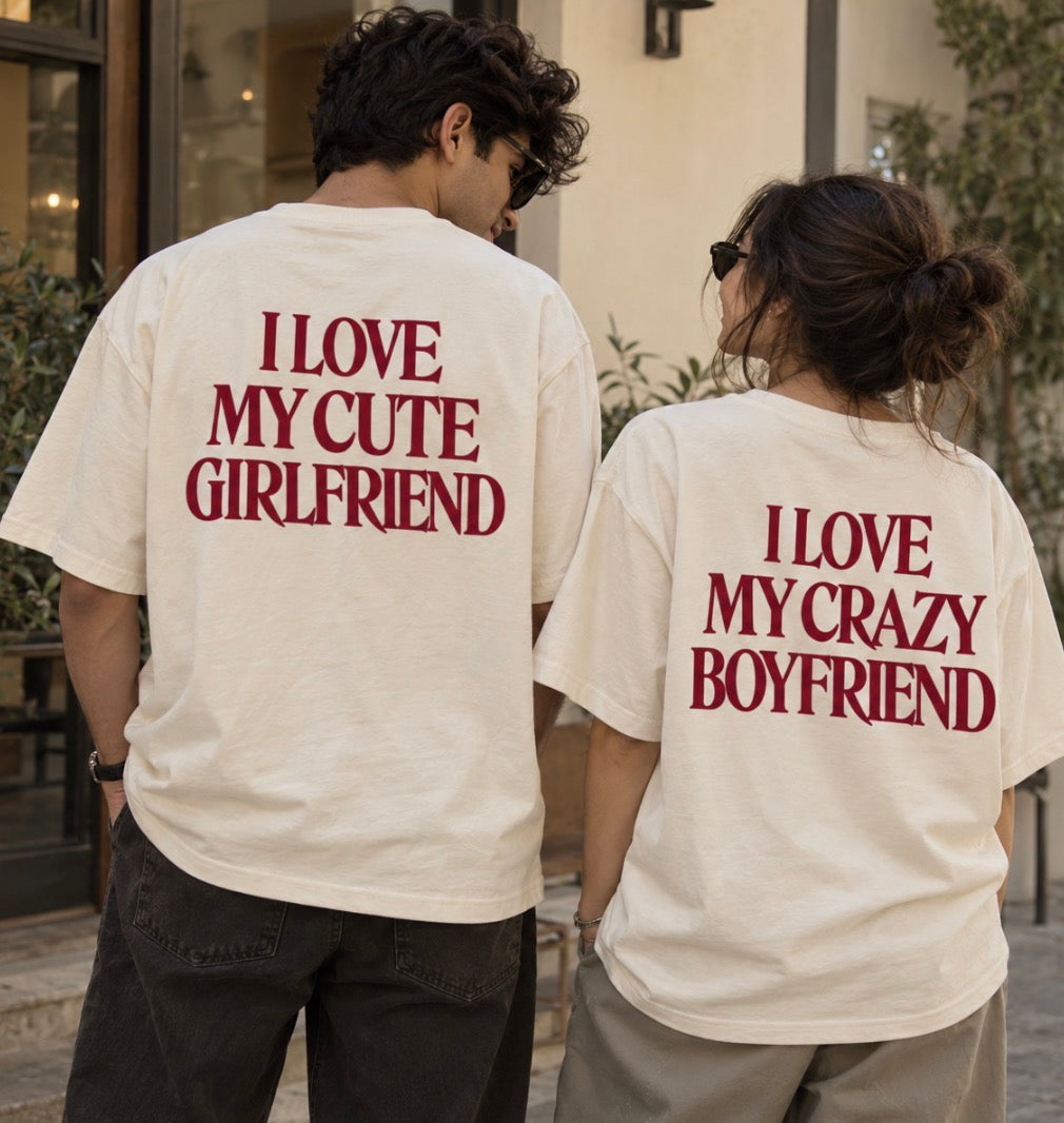 Pack of 2: I Love My Cute Girlfriend & Crazy Boyfriend Matching Oversized T-shirts (Both Side Printed)