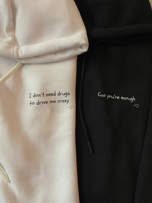 Pack of 2: I don’t need drugs to drive me crazy, coz you’re enough Matching Hoodies