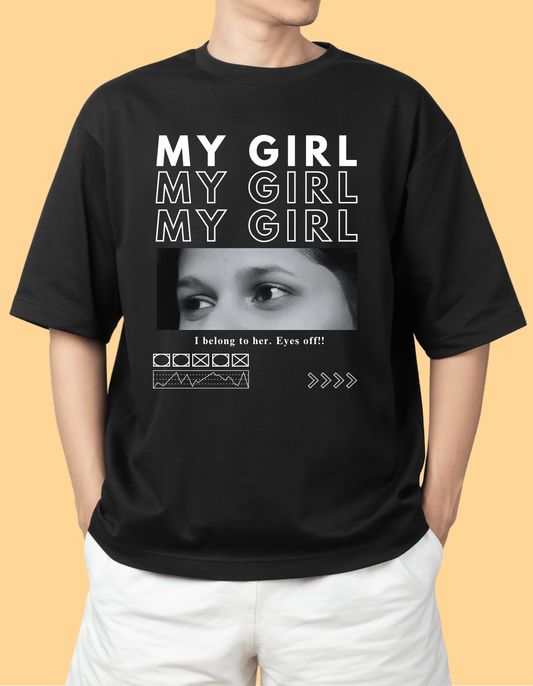 Custom MY GIRL Eyes Oversized T-shirt (B&W) Girlfriend Customised T-shirt (Front Side Printed)