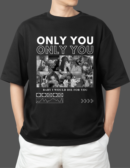 Custom ONLY YOU Girlfriend Customised Oversized T-shirt (B&W) (Front Side Printed)