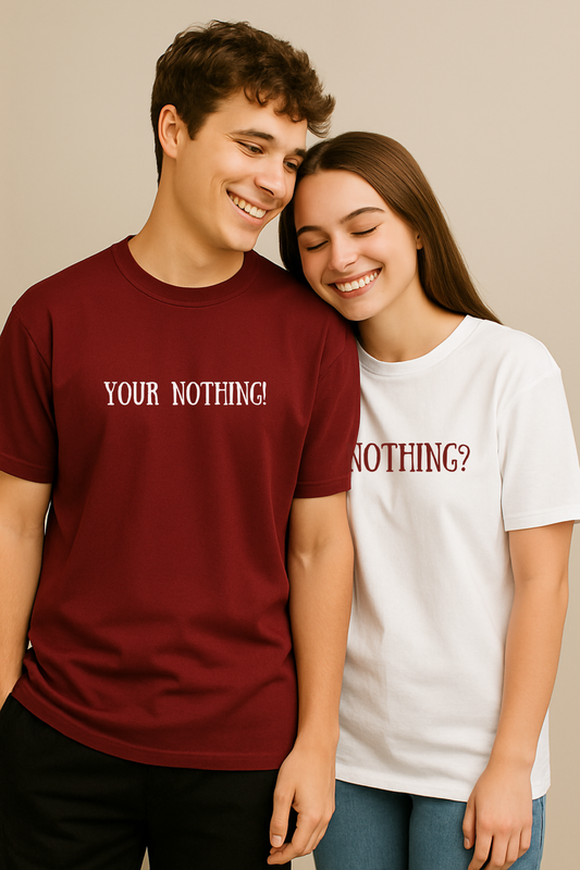 Pack of 2: Your Nothing! and Nothing? Matching Oversized T-shirts (Front Side Printed)