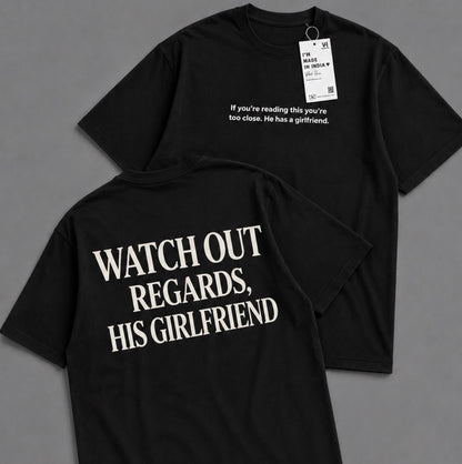 Watch Out Regards, His Girlfriend Classic Oversized T-shirt (Both Side Printed)