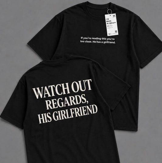 Watch Out Regards, His Girlfriend Classic Oversized T-shirt (Both Side Printed)