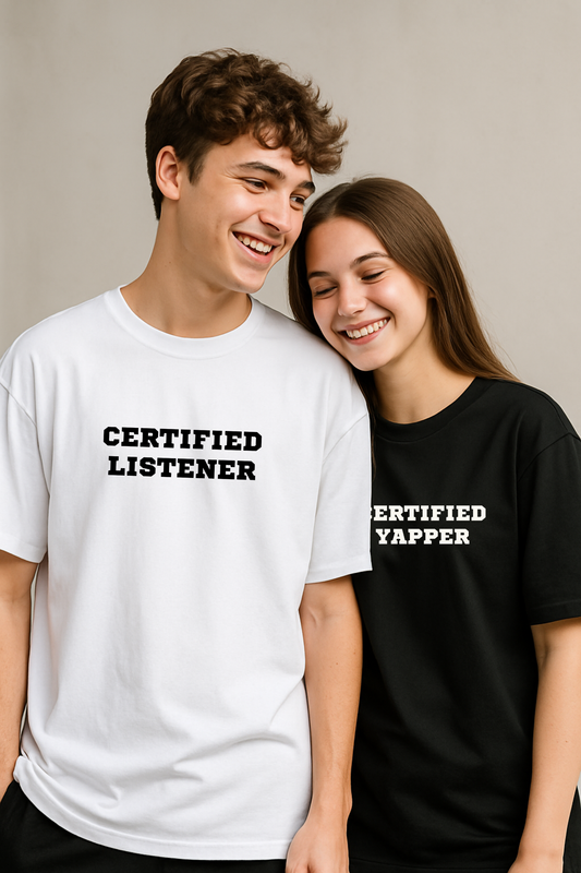 Pack of 2: Certified Listener and Certified Yapper Matching Oversized T-shirts (Front Side Printed)