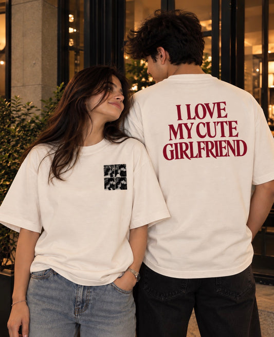 Pack of 2: I Love My Cute Girlfriend & Crazy Boyfriend Matching Oversized T-shirts (Both Side Printed)