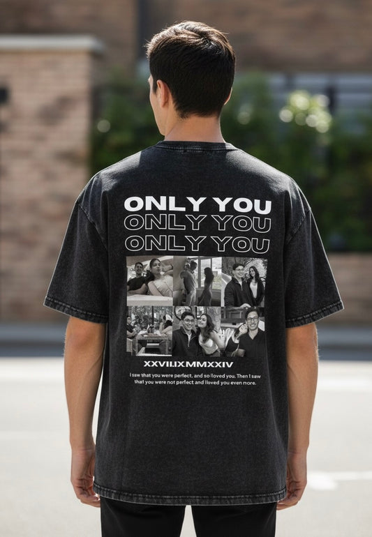 ONLY YOU Acid Wash Girlfriend/Boyfriend Customised Oversized T-shirt (B&W) (Back Side Printed)