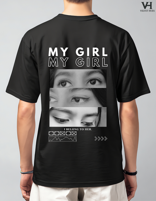 Custom MY GIRL Eyes Unisex Oversized T-shirt (B&W) (Back Side Printed) Girlfriend/ Boyfriend Customised T-shirt